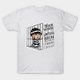 Your potential is limitless, break free from the chains of doubt T-Shirt